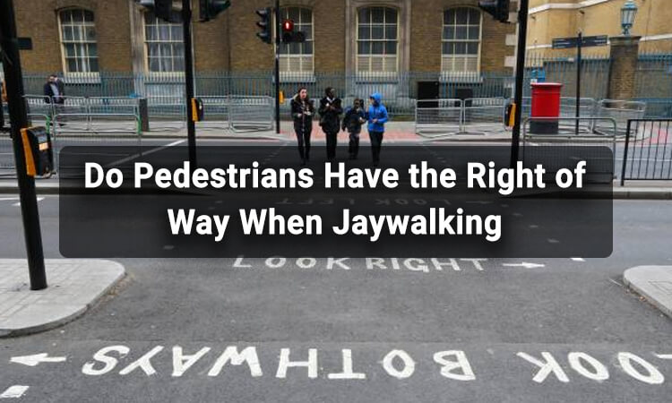 Do Pedestrians Have the Right of Way When Jaywalking